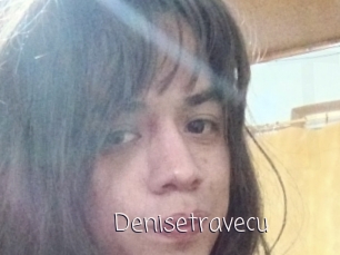Denisetravecu