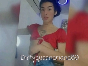 Dirtyqueenariana69