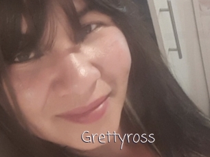 Grettyross
