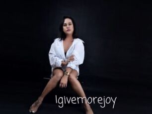 Igivemorejoy