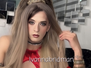 Ivannabridman