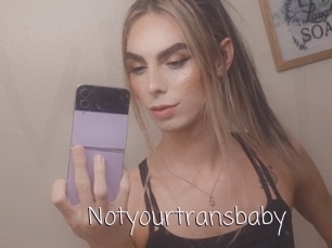 Notyourtransbaby