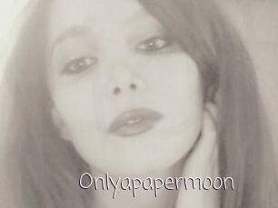 Onlyapapermoon