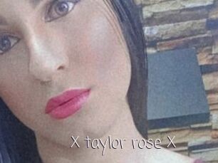 X_taylor_rose_X