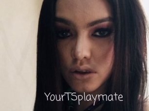 YourTSplaymate